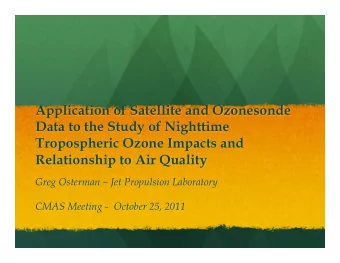 Application of Satellite and Ozonesonde  Data to the Study of Nighttime  Tropospheric Ozone Impacts