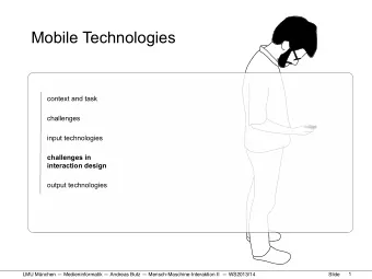 Mobile Technologies  context and task  challenges  input technologies  challenges in  interaction