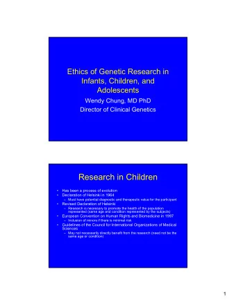 Research in Children    Has been a process of evolution    Declaration of Helsinki in 1964