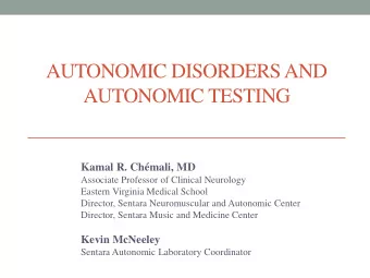 AUTONOMIC DISORDERS AND  AUTONOMIC TESTING  Kamal R. Chmali, MD  Associate Professor of Clinical