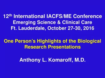 12 th International IACFS/ME Conference  Emerging Science &amp; Clinical Care  Ft. Lauderdale,