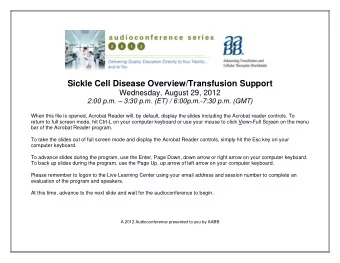 Sickle Cell Disease: Overview and Transfusion Support AABB Audioconference August 29, 2012 Jeanne
