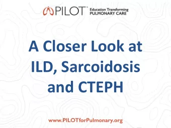 ILD, Sarcoidosis  and CTEPH  Case 1: Eugene  Eugene: Presentation  Eugene is a 56-year-old male