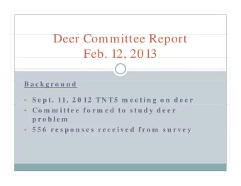 D  Deer Committee Report  C  i  R  Feb. 12, 2013  Feb. 12, 2013  B a c k g r o u n d  k  d  S e p t