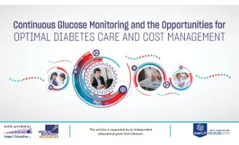 Jointly provided by This activity is supported by an independent educational grant from Dexcom.