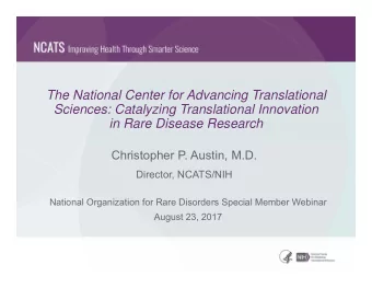 The National Center for Advancing Translational  Sciences: Catalyzing Translational Innovation  in