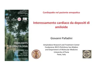 Interessamento cardiaco da deposi( di  amiloide  Giovanni Palladini  Amyloidosis Research and