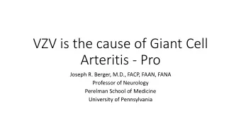 VZV is the cause of Giant Cell  Arteritis - Pro  Joseph R. Berger, M.D., FACP, FAAN, FANA
