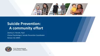 Suicide Prevention:  A community effort  Zachary K. Parrett, PsyD  Clinical Psychologist, Suicide