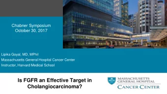 Is FGFR an Effective Target in Cholangiocarcinoma?  Disclosures   Consultant  DebioPharm