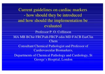 Current guidelines on cardiac markers  - how should they be introduced  and how should the