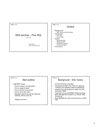 Outline   Background   SQL history and terminology   Introduction  SAS seminar  Proc