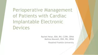 Perioperative Management  of Patients with Cardiac  Implantable Electronic  Devices  Rachel Heise,