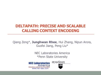 DELTAPATH: PRECISE AND SCALABLE  CALLING CONTEXT ENCODING Qiang Zeng*, Junghwan Rhee , Hui Zhang,
