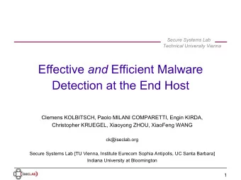 Effective and Efficient Malware  Detection at the End Host  Clemens KOLBITSCH, Paolo MILANI