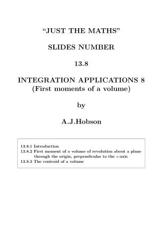 JUST THE MATHS  SLIDES NUMBER  13.8  INTEGRATION APPLICATIONS 8  (First moments of a volume)