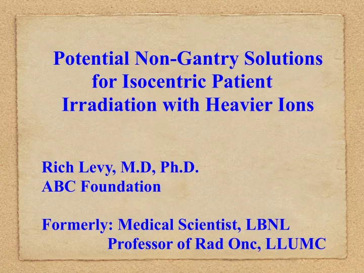 potential non gantry solutions for isocentric patient