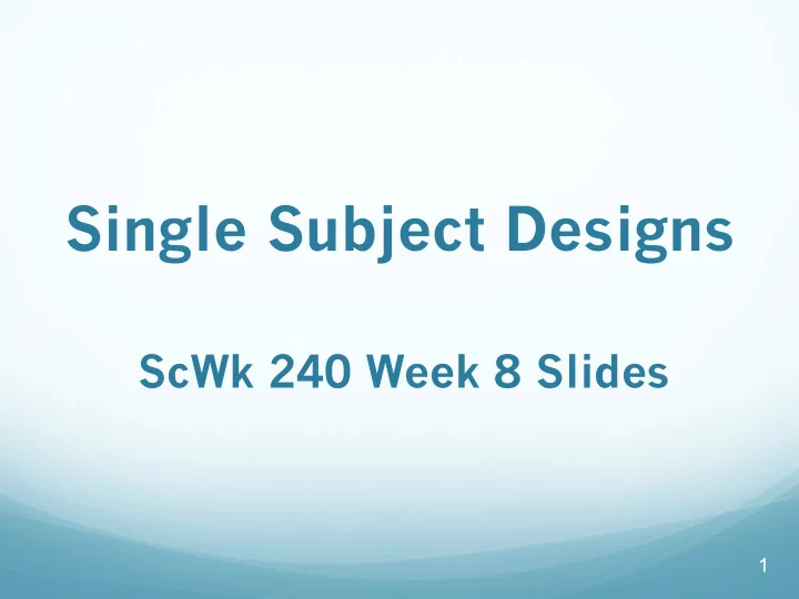 single subject designs
