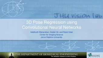 3D Pose Regression using  Convolutional Neural Networks  Siddharth Mahendran, Haider Ali, and Ren