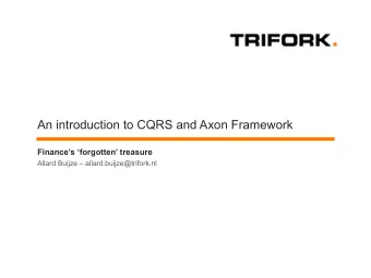 An introduction to CQRS and Axon Framework  Finances forgotten treasure  Allard Buijze