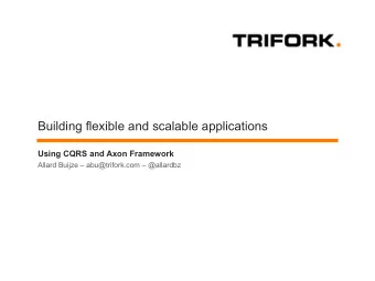Building flexible and scalable applications  Using CQRS and Axon Framework  Allard Buijze