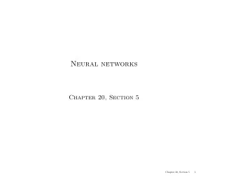 Neural networks  Chapter 20, Section 5  Chapter 20, Section 5  1  Outline  Brains  Neural