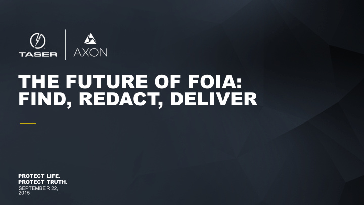the future of foia find redact deliver