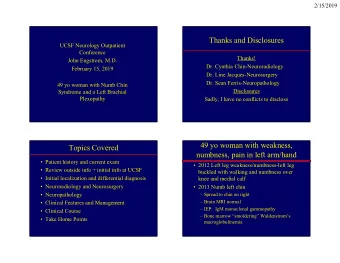 Thanks and Disclosures  UCSF Neurology Outpatient  Conference  Thanks!  John Engstrom, M.D.  Dr.