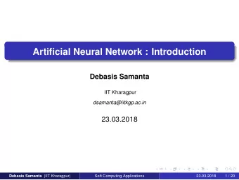 Artificial Neural Network : Introduction  Debasis Samanta  IIT Kharagpur  dsamanta@iitkgp.ac.in
