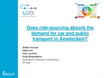 Does ride-sourcing absorb the  demand for car and public  transport in Amsterdam?  Jishnu Narayan