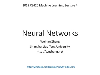 Neural Networks  Weinan Zhang  Shanghai Jiao Tong University  http://wnzhang.net