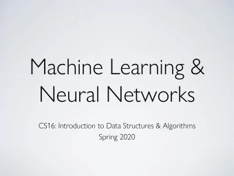 Machine Learning &amp;  Neural Networks  CS16: Introduction to Data Structures &amp; Algorithms