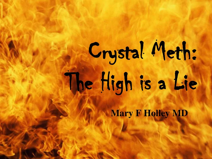 cry crysta stal meth l meth the the hi high is a li gh is