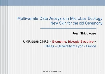 Multivariate Data Analysis in Microbial Ecology  New Skin for the old Ceremony Jean Thioulouse