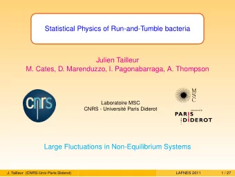 Statistical Physics of Run-and-Tumble bacteria  Julien Tailleur  M. Cates, D. Marenduzzo, I.