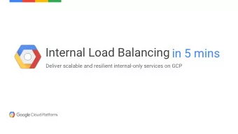 Internal Load Balancing in 5 mins  Deliver scalable and resilient internal-only services on GCP