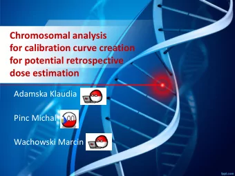 for calibration curve creation  for potential retrospective  dose estimation  Adamska Klaudia  Pinc