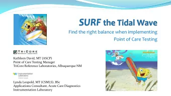 Find the right balance when implementing  Point of Care Testing  Kathleen David, MT (ASCP)  Point