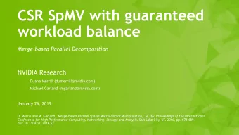 CSR SpMV with guaranteed  workload balance  Merge-based Parallel Decomposition  NVIDIA Research