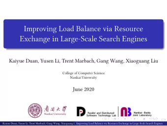 Improving Load Balance via Resource  Exchange in Large-Scale Search Engines  Kaiyue Duan, Yusen Li,