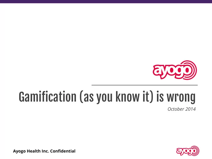 gami fi cation as you know it is wrong