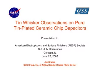 Tin Whisker Observations on Pure  Tin-Plated Ceramic Chip Capacitors  Presentation to:  American