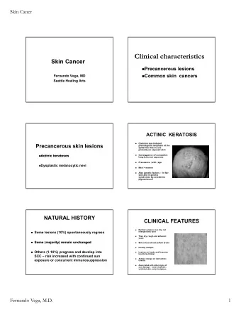 Clinical characteristics  Skin Cancer  Precancerous lesions  Precancerous lesions  Common
