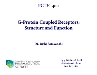 G-Protein Coupled Receptors:  Structure and Function  Structure and Function  Dr. Rishi Somvanshi