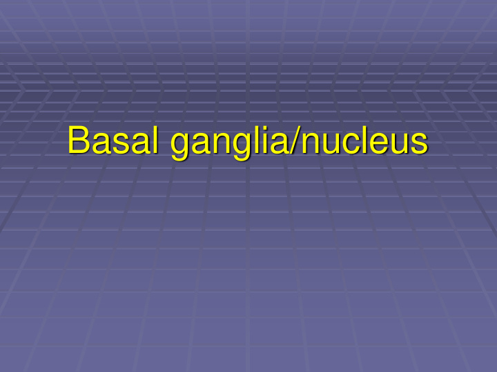 basal ganglia nucleus parts function of the basal ganglia