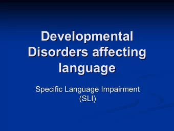 Developmental  Developmental  Disorders affecting  Disorders affecting  language  language