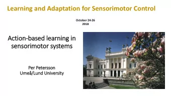 Learning and Adaptation for Sensorimotor Control  October 24-26  2018  Action  on-based  ed l