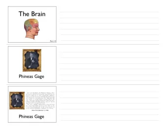 The Brain  Part 1/3  Phineas Gage  Boston Post, September 21, 1848.  Phineas Gage  You 17th Century