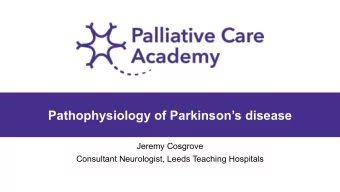 Pathophysiology of Parkinsons disease  Jeremy Cosgrove  Consultant Neurologist, Leeds Teaching