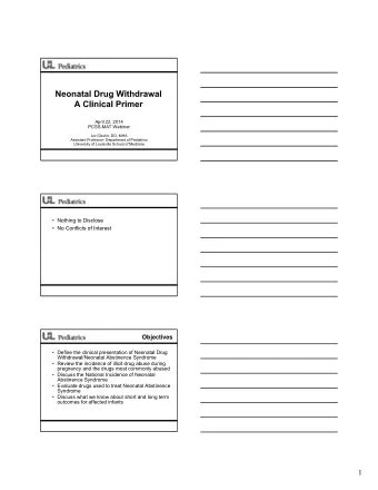 1  Neonatal Abstinence Syndrome (NAS):  A withdrawal syndrome that occurs in  newborns after